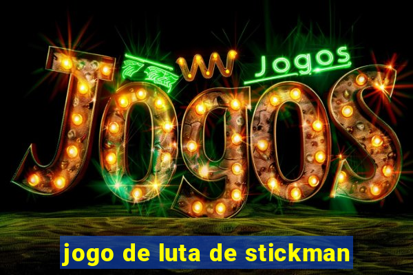 jogo de luta de stickman